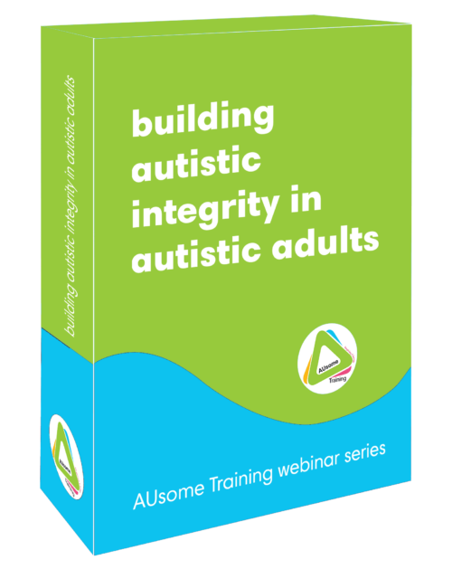 Building Autistic Integrity in Autistic Adults