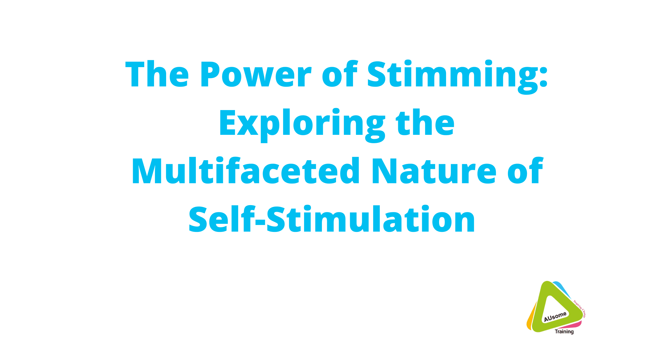 The Power of Stimming: Exploring the Multifaceted Nature of Self-Stimulation