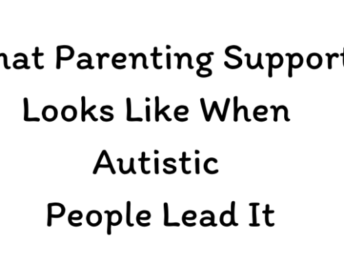 What Parenting Support Looks Like When Autistic People Lead It