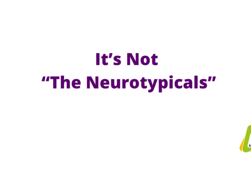 It’s Not “The Neurotypicals”