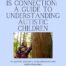 Communication is Connection- a guide for parents, schools and therapists