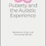 Puberty and the Autistic Experince- a study of 101 Autistic women and AFAB people