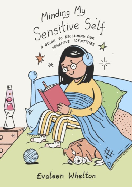 Minding My Sensitive Self : Affirming book for neurodivergent kids and teens by Evaleen Whelton